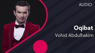 Vohid Abdulhakim - Oqibat